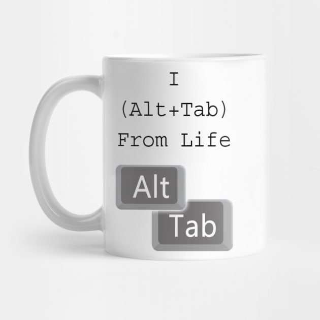 Alt Tabbed From Life by Jabin04